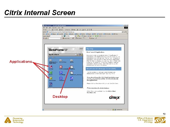 Citrix Internal Screen Applications Desktop 10 Pioneering Science and Technology Office of Science U.