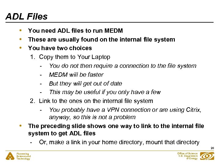 ADL Files • • You need ADL files to run MEDM These are usually