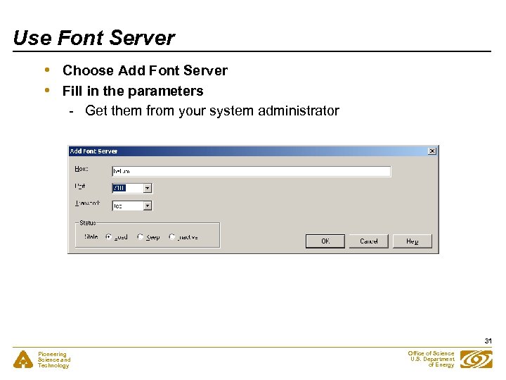 Use Font Server • • Choose Add Font Server Fill in the parameters -