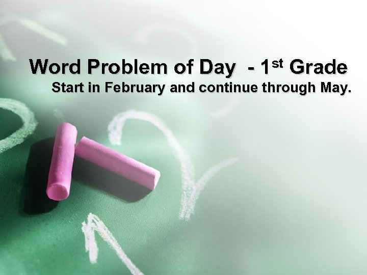 Word Problem of Day - 1 st Grade Start in February and continue through