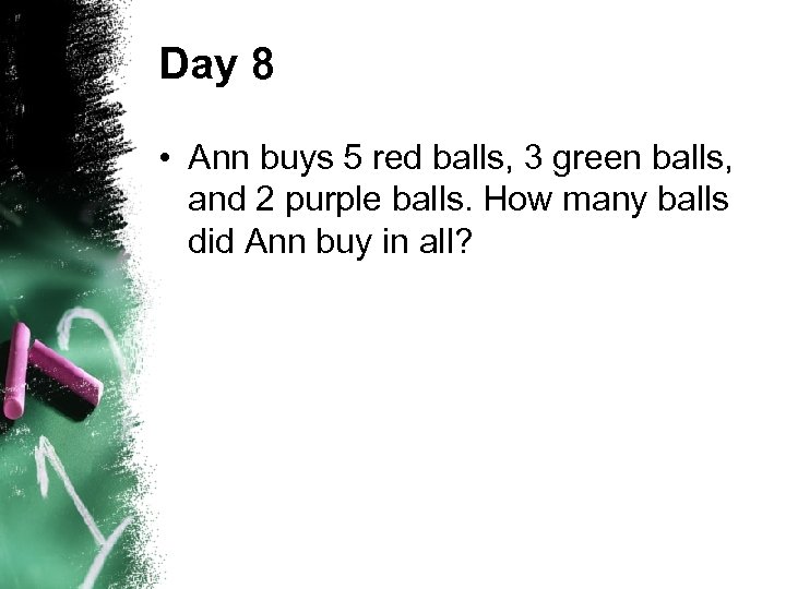 Day 8 • Ann buys 5 red balls, 3 green balls, and 2 purple