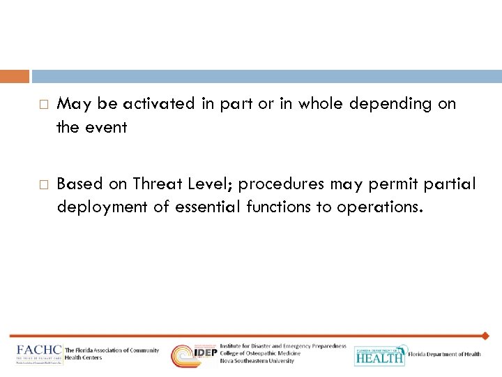  May be activated in part or in whole depending on the event Based