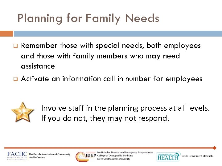 Planning for Family Needs q q Remember those with special needs, both employees and