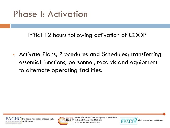 Phase I: Activation Initial 12 hours following activation of COOP § Activate Plans, Procedures