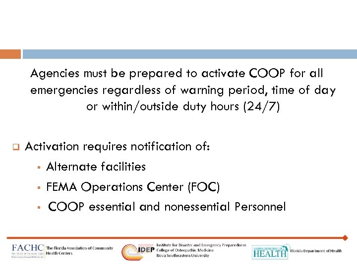 Agencies must be prepared to activate COOP for all emergencies regardless of warning period,
