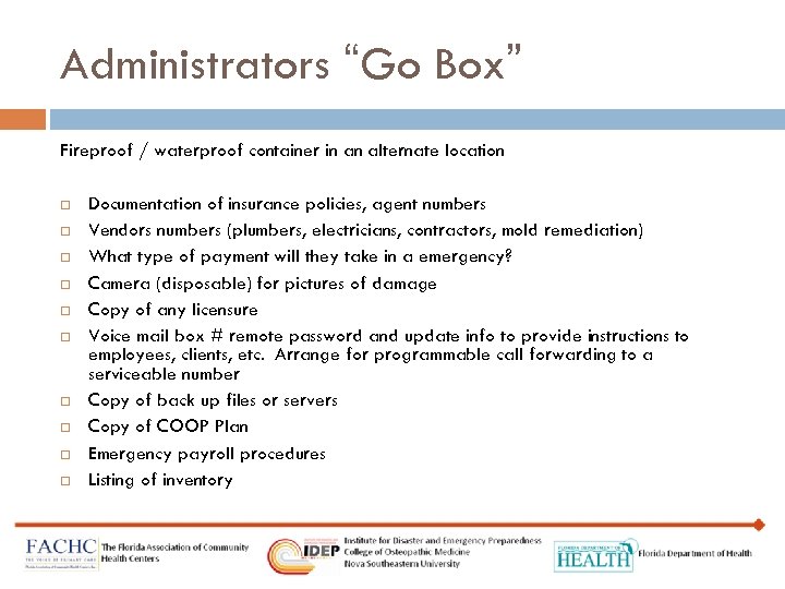 Administrators “Go Box” Fireproof / waterproof container in an alternate location Documentation of insurance
