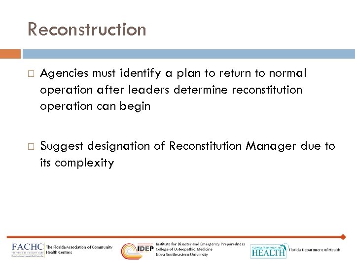 Reconstruction Agencies must identify a plan to return to normal operation after leaders determine