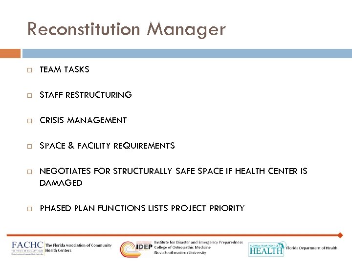 Reconstitution Manager TEAM TASKS STAFF RESTRUCTURING CRISIS MANAGEMENT SPACE & FACILITY REQUIREMENTS NEGOTIATES FOR