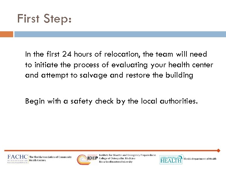 First Step: In the first 24 hours of relocation, the team will need to