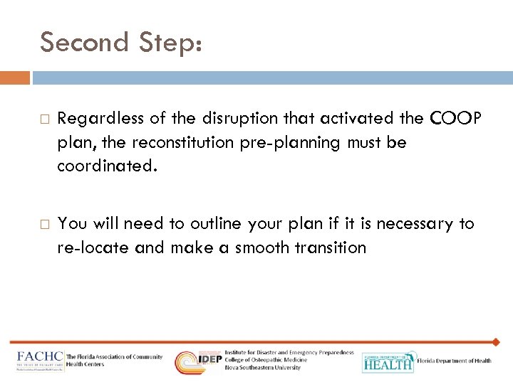 Second Step: Regardless of the disruption that activated the COOP plan, the reconstitution pre-planning