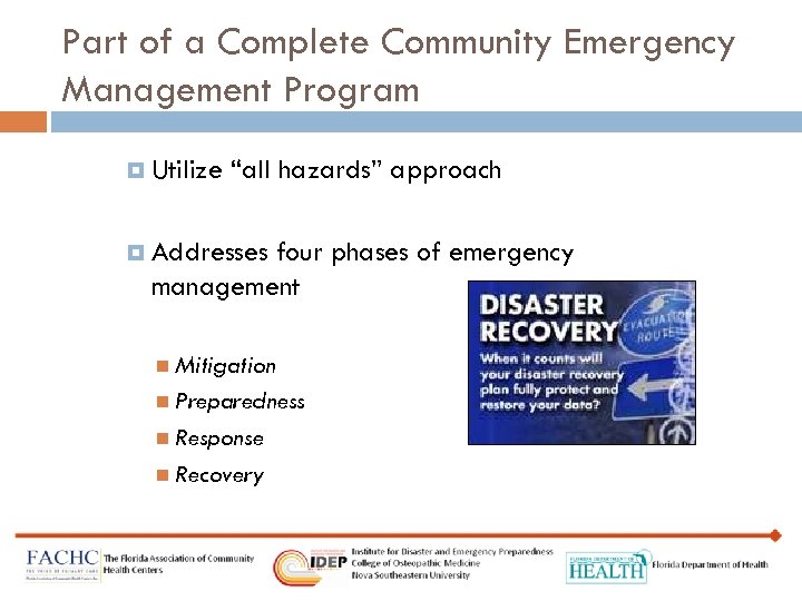 Part of a Complete Community Emergency Management Program Utilize “all hazards” approach Addresses four