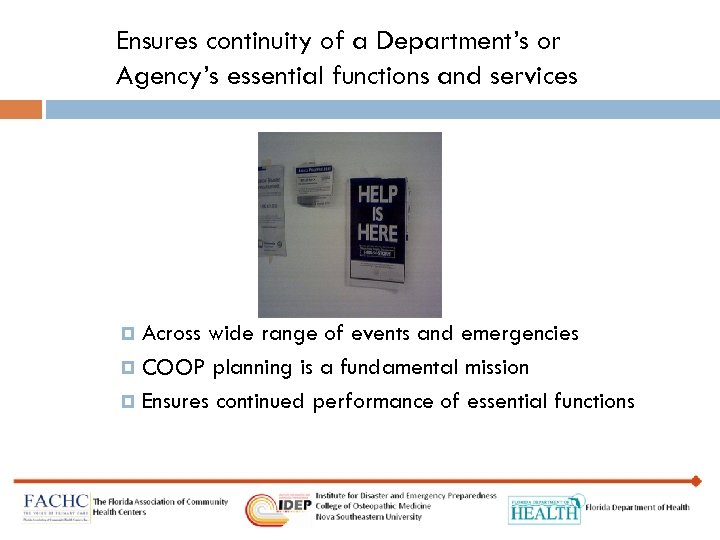 Ensures continuity of a Department’s or Agency’s essential functions and services Across wide range