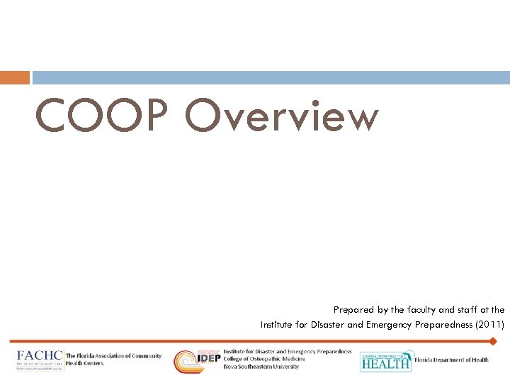 COOP Overview Prepared by the faculty and staff at the Institute for Disaster and