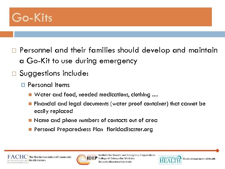 Go-Kits Personnel and their families should develop and maintain a Go-Kit to use during
