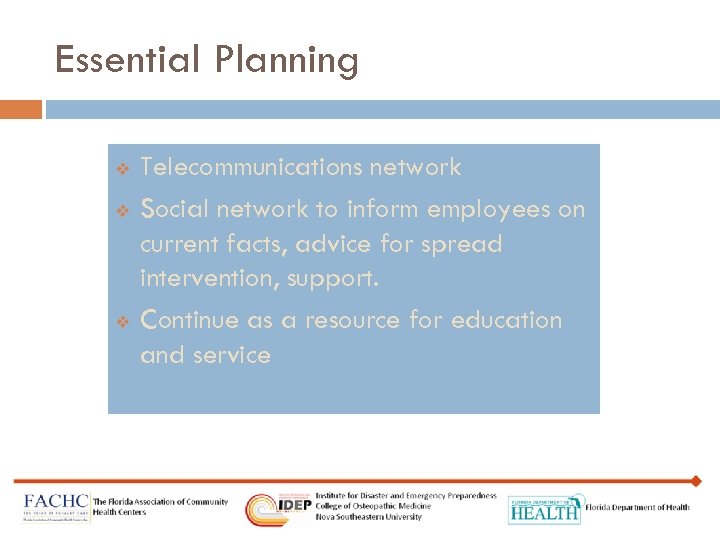 Essential Planning v v v Telecommunications network Social network to inform employees on current