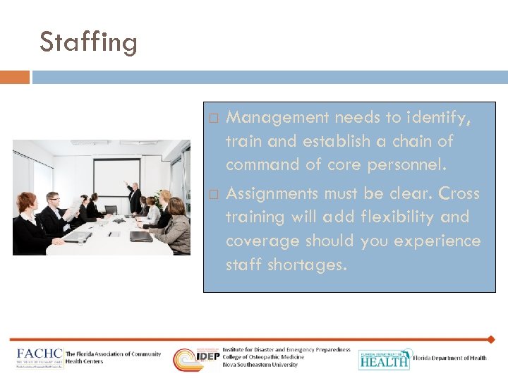 Staffing Management needs to identify, train and establish a chain of command of core