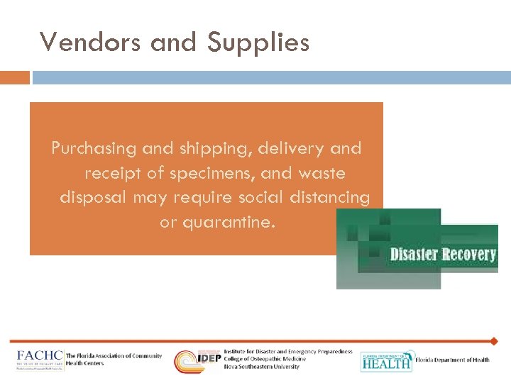 Vendors and Supplies Purchasing and shipping, delivery and receipt of specimens, and waste disposal