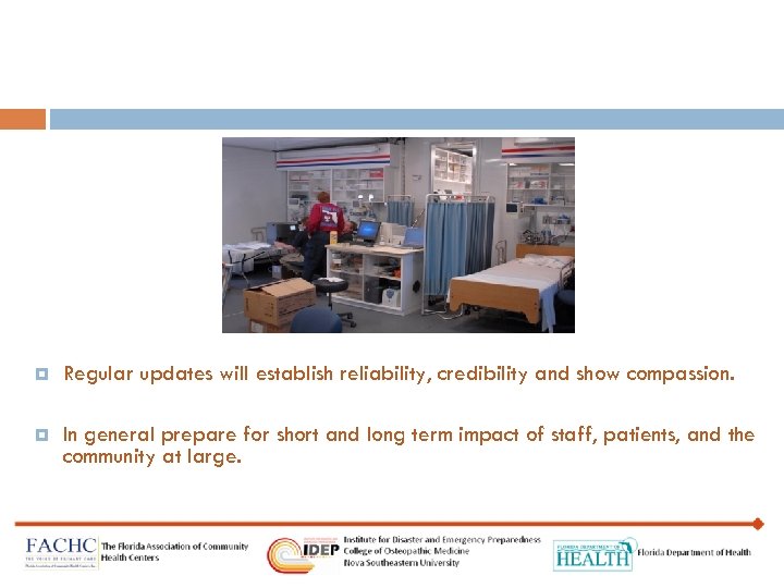  Regular updates will establish reliability, credibility and show compassion. In general prepare for