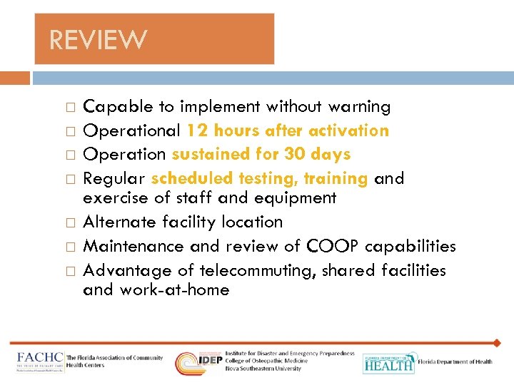 REVIEW Capable to implement without warning Operational 12 hours after activation Operation sustained for