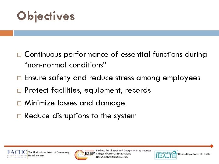 Objectives Continuous performance of essential functions during “non-normal conditions” Ensure safety and reduce stress