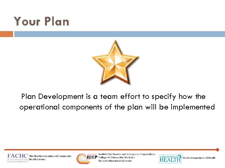 Your Plan Development is a team effort to specify how the operational components of