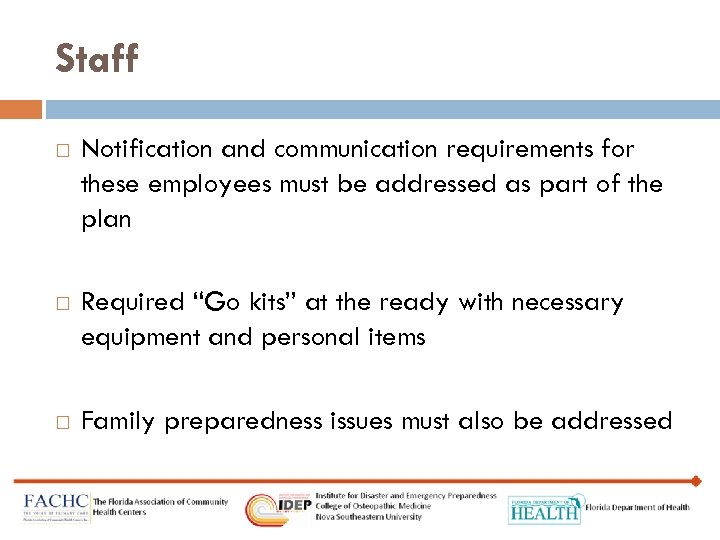 Staff Notification and communication requirements for these employees must be addressed as part of