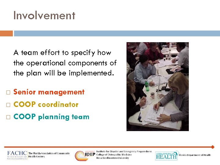 Involvement A team effort to specify how the operational components of the plan will