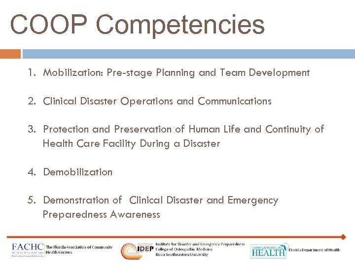 COOP Competencies 1. Mobilization: Pre-stage Planning and Team Development 2. Clinical Disaster Operations and