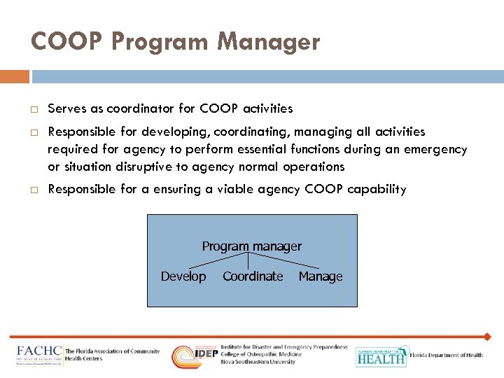 COOP Program Manager Serves as coordinator for COOP activities Responsible for developing, coordinating, managing