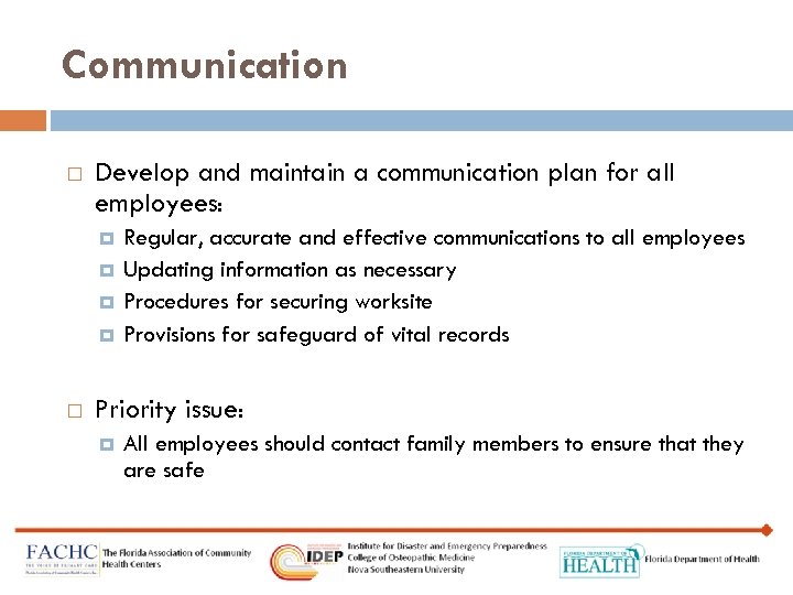Communication Develop and maintain a communication plan for all employees: Regular, accurate and effective