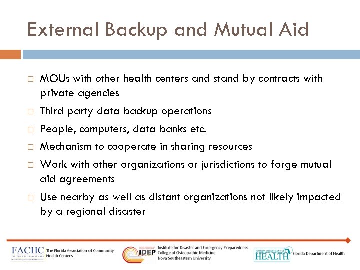 External Backup and Mutual Aid MOUs with other health centers and stand by contracts