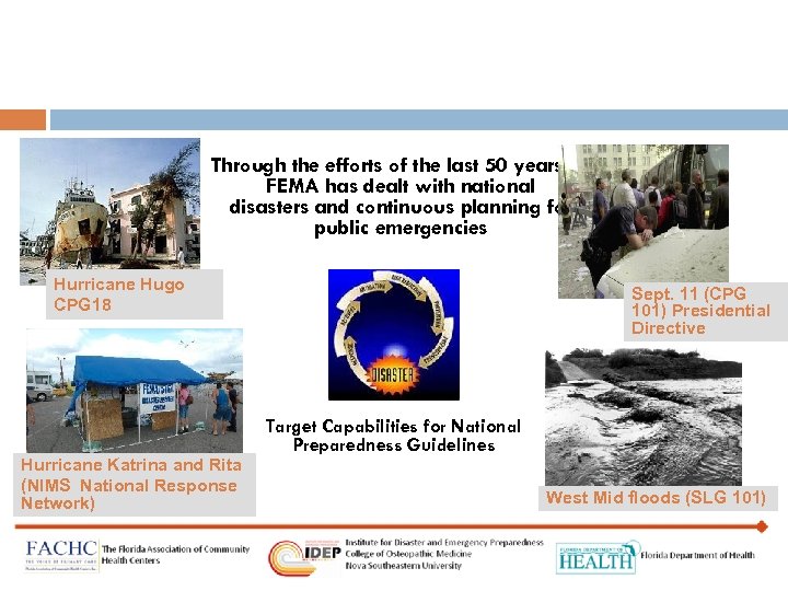 Through the efforts of the last 50 years FEMA has dealt with national disasters