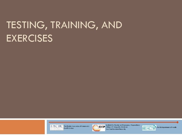 TESTING, TRAINING, AND EXERCISES 