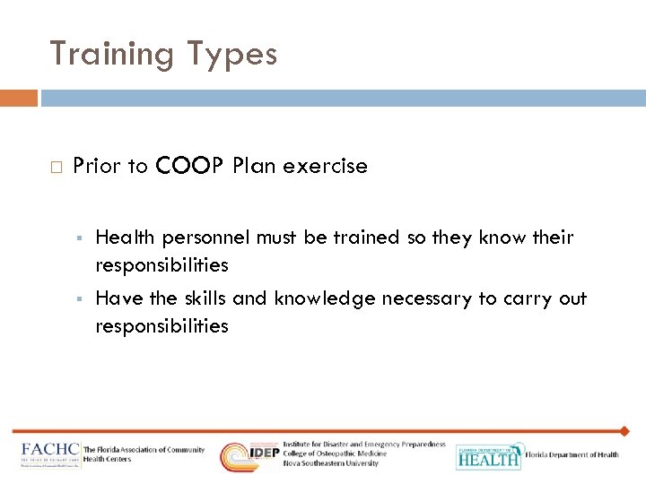 Training Types Prior to COOP Plan exercise § § Health personnel must be trained