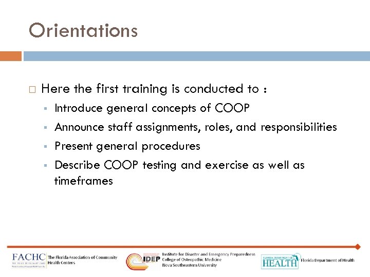 Orientations Here the first training is conducted to : § § Introduce general concepts