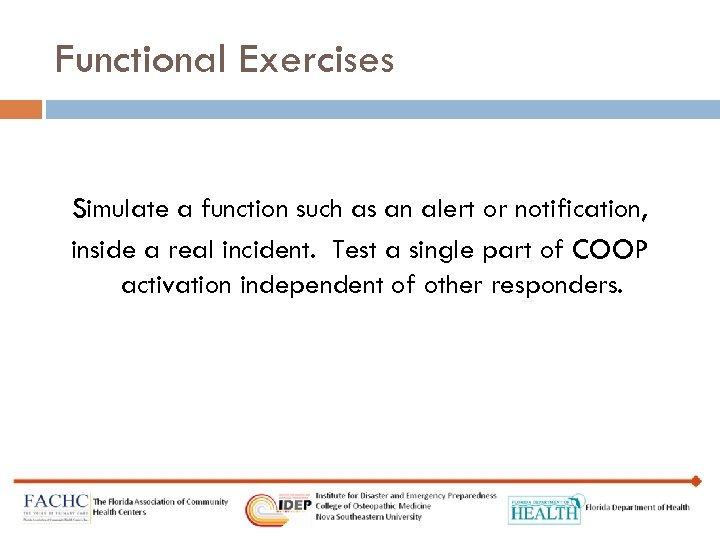Functional Exercises Simulate a function such as an alert or notification, inside a real
