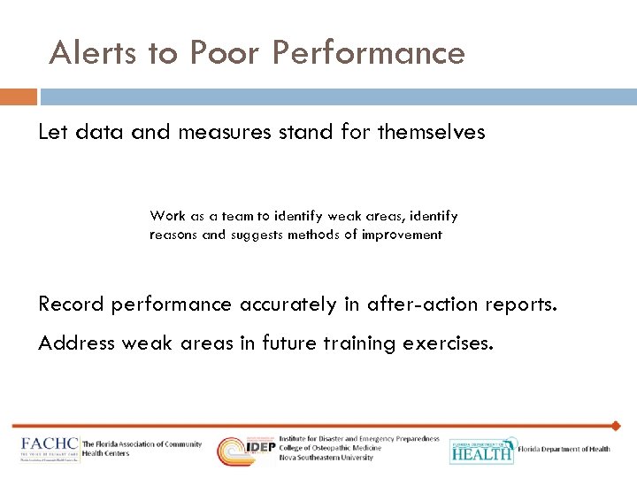 Alerts to Poor Performance Let data and measures stand for themselves Work as a
