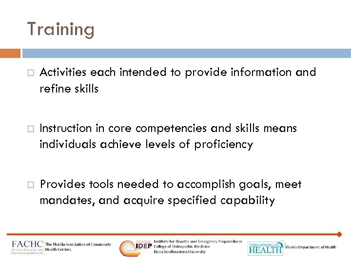 Training Activities each intended to provide information and refine skills Instruction in core competencies