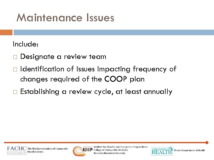 Maintenance Issues Include: Designate a review team Identification of issues impacting frequency of changes