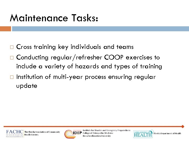 Maintenance Tasks: Cross training key individuals and teams Conducting regular/refresher COOP exercises to include