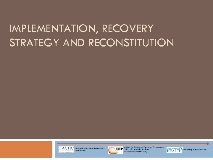 IMPLEMENTATION, RECOVERY STRATEGY AND RECONSTITUTION 
