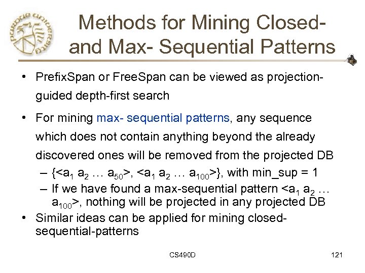 Methods for Mining Closedand Max- Sequential Patterns • Prefix. Span or Free. Span can