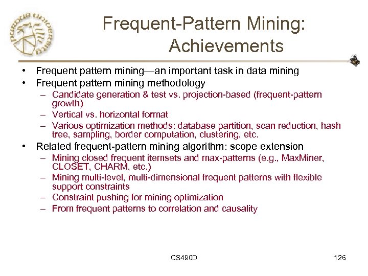 Frequent-Pattern Mining: Achievements • Frequent pattern mining—an important task in data mining • Frequent