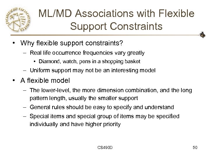 ML/MD Associations with Flexible Support Constraints • Why flexible support constraints? – Real life