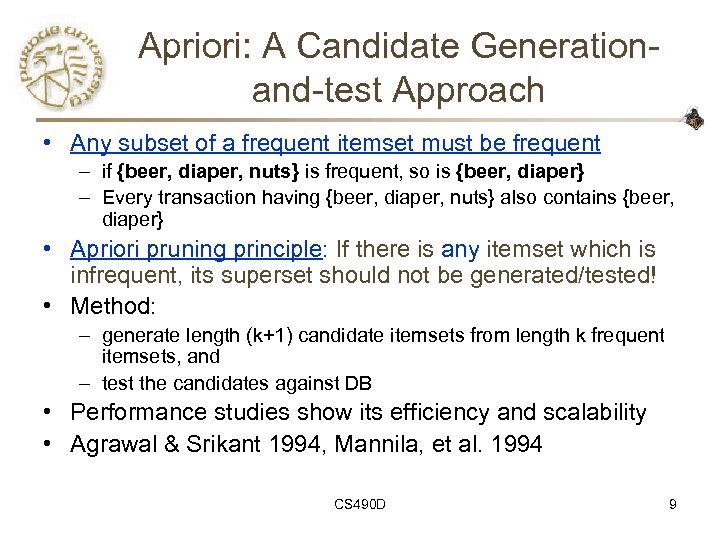 Apriori: A Candidate Generationand-test Approach • Any subset of a frequent itemset must be