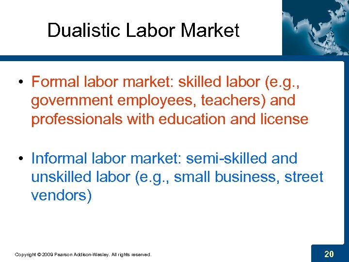 Dualistic Labor Market • Formal labor market: skilled labor (e. g. , government employees,
