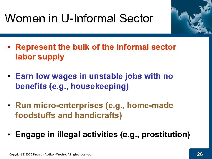 Women in U-Informal Sector • Represent the bulk of the informal sector labor supply