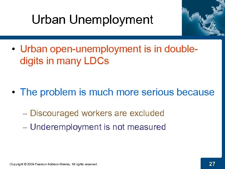 Urban Unemployment • Urban open-unemployment is in doubledigits in many LDCs • The problem