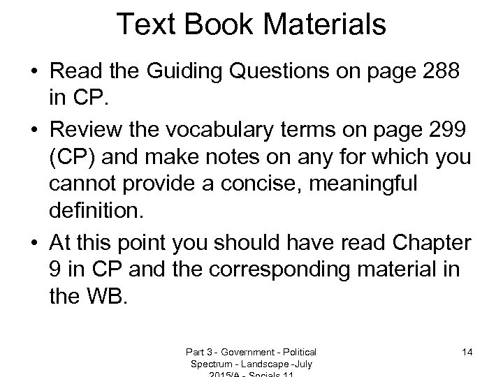 Text Book Materials • Read the Guiding Questions on page 288 in CP. •