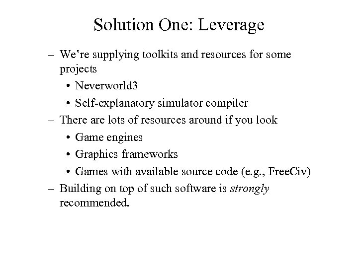 Solution One: Leverage – We’re supplying toolkits and resources for some projects • Neverworld